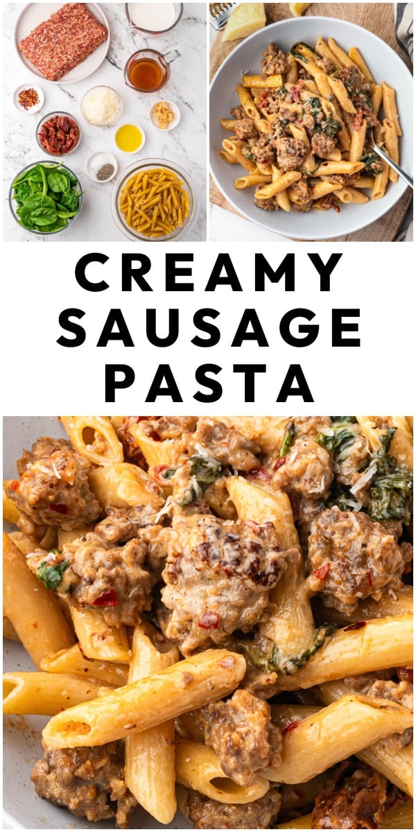 Collage image of creamy sausage pasta, including labeled ingredient photo and overhead view of penne pasta with sausage, spinach, and sun-dried tomatoes in Parmesan cream sauce. Bold text overlay reads “Creamy Sausage Pasta.”