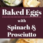 Baked Eggs in Mini Cocottes with Spinach and Prosciutto