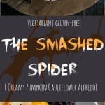 Both kids and grown ups will go bonkers for this FUN (and sneakily healthy) version of Pumpkin Cauliflower Alfredo. Appropriately named The Smashed Spider, this pasta is all about healthy veggies and power packed super foods.