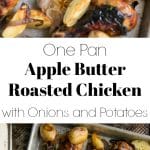 one pan apple butter roasted chicken with Onions and Potatoes