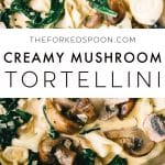 Creamy Mushroom Tortellini Pinterest Pin with Text Overlay