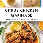 Pinterest pin collage for citrus chicken marinade on a white background with multiple food photos and bold black text overlay. At the top are two smaller photos, one showing citrus marinade in a textured glass beside orange slices and one showing raw chicken breasts marinating in a zip-top bag with a blue zipper. In the center, large black text reads โCITRUS CHICKEN MARINADEโ with a smaller subtitle below that says โwith fresh orange, lemon, and lime juice.โ The bottom half shows grilled citrus chicken breasts on a green decorative plate with lemon, lime, and orange slices and chopped parsley garnish. The website text โtheforkedspoon.comโ appears at the bottom.