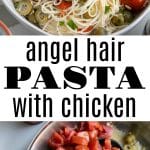 Collage of angel hair pasta with chicken, featuring a bowl of pasta mixed with diced tomatoes, green olives, chicken, and fresh parsley, and a pan with cooked chicken, tomatoes, and olives being prepared.