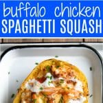 Top-down photo collage of Buffalo Chicken Spaghetti Squash, featuring a bowl of shredded chicken, cheese, onions, bell peppers, and buffalo sauce; a baked spaghetti squash half being shredded with a fork; and a finished stuffed squash half topped with melted cheese, buffalo sauce, ranch dressing, and fresh chives, served on a white tray.