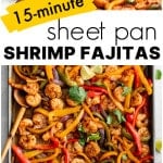 Collage image of shrimp fajitas including tacos, a spoonful of shrimp and peppers, and a full sheet pan with bold โ15-minute Sheet Pan Shrimp Fajitasโ text.