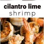 Pinterest Pin for Cilantro Lime Shrimp recipe with three images and text overlay.