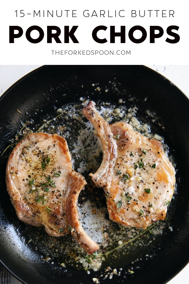 Garlic Butter Pork Chop Recipe (Ready in Just 15 Minutes!) - The Forked ...