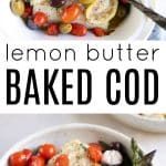 Collage of lemon butter baked cod with olives, cherry tomatoes, lemon slices, and fresh herbs in a white baking dish, and a serving of the cod with asparagus in a bowl.