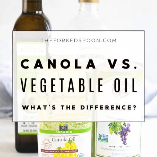 Canola Oil vs. Vegetable Oil_ What’s the Difference_ Image with text overlay