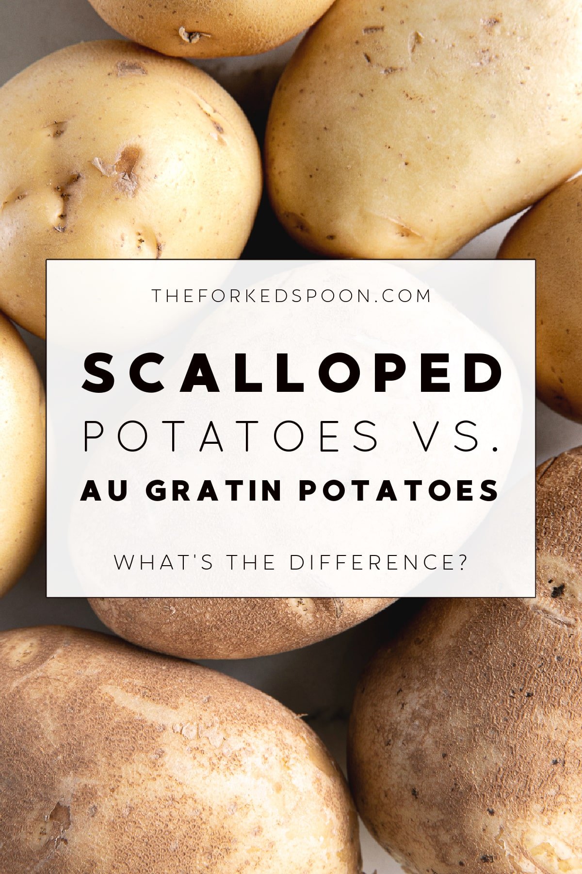 Scalloped Potatoes vs. Au Gratin Potatoes - The Forked Spoon