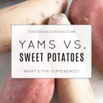 Yams vs sweet Potatoes What's the Difference Image with text overlay
