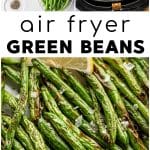 Step-by-step collage showing ingredients and cooked air fryer green beans.