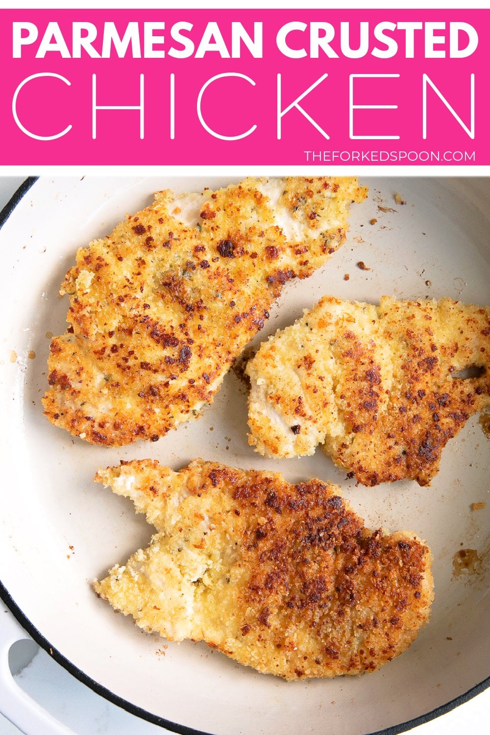 Parmesan Crusted Chicken - The Forked Spoon