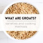 Image of a small white ramekin filled with oat groats with the text overlay "What are Groats? Varieties and Cooking Methods".