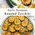 Browned zucchini rounds sprinkled with cheese, labeled โGarlic Parmesan Roasted Zucchini.โ