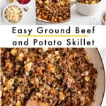 Pinterest collage for an easy ground beef and potato skillet featuring an ingredient photo, two finished-dish photos, and a large skillet of ground beef and potatoes. Black text on a white background reads "Easy Ground Beef and Potato Skillet," with a yellow underline and "THEFORKEDSPOON.COM" at the bottom.