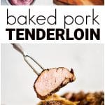 Pinterest pin image collage with text overlay for Baked Pork Tenderloin.