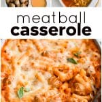 Pinterest Pin for Meatball Casserole Recipe with three images and text overlay. with three images and text overlay.