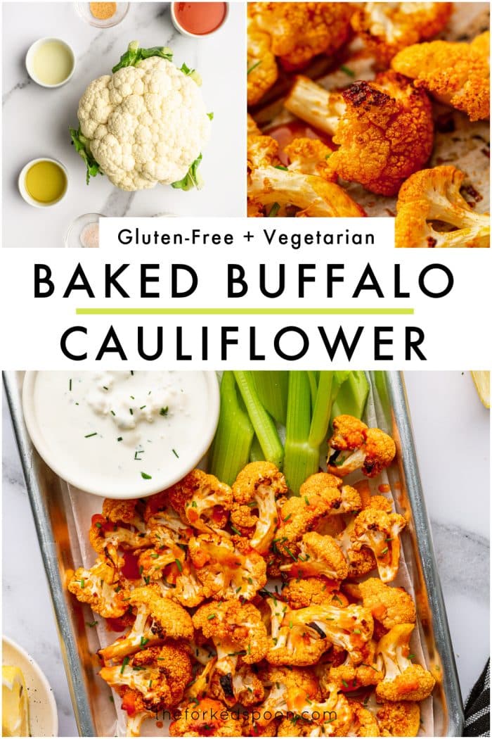 Pinterest pin collage featuring a whole head of cauliflower with small bowls of ingredients on a white marble background in the top left, a close-up of roasted buffalo cauliflower florets with browned edges in the top right, and a metal tray filled with baked buffalo cauliflower served with bright green celery sticks and a white ramekin of ranch dressing topped with herbs in the bottom half. White text overlay reads “Gluten-Free + Vegetarian” and bold black text reads “BAKED BUFFALO CAULIFLOWER” with a thin lime green line underneath. TheForkedSpoon.com is printed at the bottom.