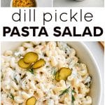 Pinterest Pin for dill pickle pasta salad Recipe with three images and text overlay. with three images and text overlay.