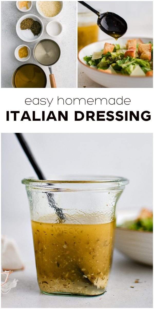 Pinterest Pin for the best homemade Italian dressing recipe with three images and text overlay with three images and text overlay.