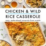 Pinterest pin collage with an ingredient flat lay and a plated serving of chicken and wild rice casserole at the top, large text in the center reading โCHICKEN & WILD RICE CASSEROLEโ and smaller text โeasy, make-ahead casserole from scratch,โ and a bottom photo of the baked casserole in a beige dish with a golden panko topping and a spoonful removed.