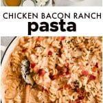 Pinterest Pin for Chicken Bacon Ranch Pasta recipe with three images and text overlay with three images and text overlay.