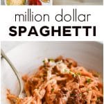 Pinterest Pin for Million Dollar Spaghetti recipe with three images and text overlay.