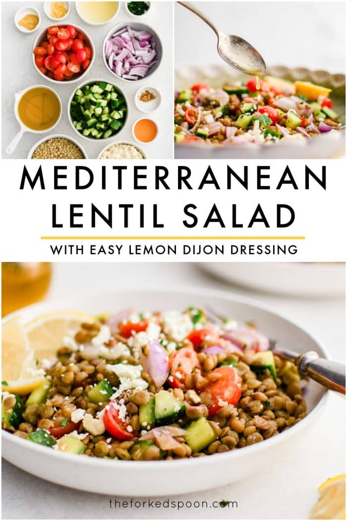 Pinterest pin for Mediterranean lentil salad featuring a collage of three images on a light background. The top left shows labeled ingredients in white bowls, including lentils, cucumber, cherry tomatoes, red onion, olive oil, lemon juice, Dijon, garlic, parsley, honey, salt and cumin, and feta cheese. The top right shows a spoon drizzling dressing over lentil salad. The bottom image shows the finished lentil salad in a shallow white bowl with lentils, cucumber, cherry tomatoes, red onion, crumbled feta, and lemon wedges. Large black text overlay reads โMediterranean Lentil Saladโ and smaller text below reads โWith Easy Lemon Dijon Dressing.โ Theforkedspoon.com appears at the bottom.