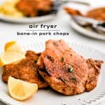 Pinterest Pin Image for the best Air Fryer Bone-In Pork Chop Recipe with one image and text overlay.
