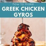 Text "How to Make Greek Chicken Gyros" over an image of tender slow-cooked chicken gyro on a vertical spit with crispy charred edges.