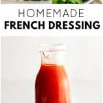 A vertical Pinterest-style pin showing two vibrant top imagesโone of French dressing being poured over a green salad, and another of the finished saladโfollowed by a bold image of the dressing in a clear glass bottle. Overlay text reads โHomemade French Dressing.โ