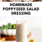 A Pinterest-style pin featuring two photosโone of poppyseed dressing being poured onto a salad, and another close-up of the finished salad. Text overlay reads โHomemade Poppyseed Salad Dressing.โ