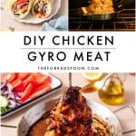 Pinterest collage image with three photos of homemade chicken gyro meat and chicken gyro wraps. The top left image shows chicken gyro wraps on a white plate with lemon wedges and fresh dill, the top right image shows chicken gyro meat roasting upright in an oven under crinkled aluminum foil, and the bottom image shows roasted chicken gyro meat on a vertical spit in a silver pan being drizzled with pan juices. A white center panel reads โDIY CHICKEN GYRO MEATโ and โTHEFORKEDSPOON.COMโ in black text.