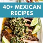 Three images in a collage. One image is of quesabirria tacos, another is of shrimp tacos, and the last one is of carne asada. The images have a banner text overlay reading "40+ Mexican Recipes".