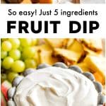 A vertical collage featuring creamy fruit dip, cantaloupe, watermelon, grapes, and pineapple, with text reading "So easy! Just 5 ingredients FRUIT DIP."