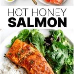 A two-image vertical collage Pinterest pin. The top image shows labeled ingredients for hot honey salmon, while the bottom image displays a cooked salmon fillet served over white rice with fresh greens. Text overlay reads โHot Honey Salmon.โ