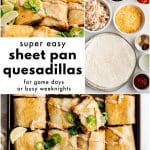 Three-photo collage showing golden sheet pan quesadillas cut into squares, fresh ingredients in bowls, and lime wedges on the side. Overlay text reads Super Easy Sheet Pan Quesadillas for game days or busy weeknights.