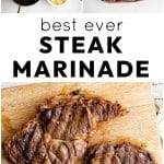 A Pinterest collage promoting the best steak marinade recipe. The top half features two side-by-side images: one showing small bowls of ingredients including mustard, soy sauce, balsamic vinegar, vegetable oil, and garlic, and the other showing raw steaks marinating in a plastic bag filled with dark marinade. The bottom half highlights two grilled steaks on a cutting board with carving utensils. Bold text overlay reads: โBest Ever Steak Marinade.โ