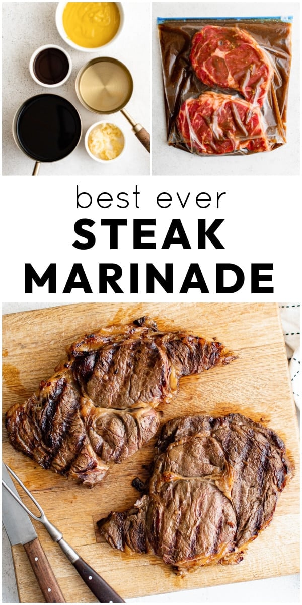 A Pinterest collage promoting the best steak marinade recipe. The top half features two side-by-side images: one showing small bowls of ingredients including mustard, soy sauce, balsamic vinegar, vegetable oil, and garlic, and the other showing raw steaks marinating in a plastic bag filled with dark marinade. The bottom half highlights two grilled steaks on a cutting board with carving utensils. Bold text overlay reads: “Best Ever Steak Marinade.”