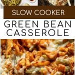 Pinterest collage showing the ingredients, the slow cooker mixture, and a close-up of finished green bean casserole topped with crispy onions.