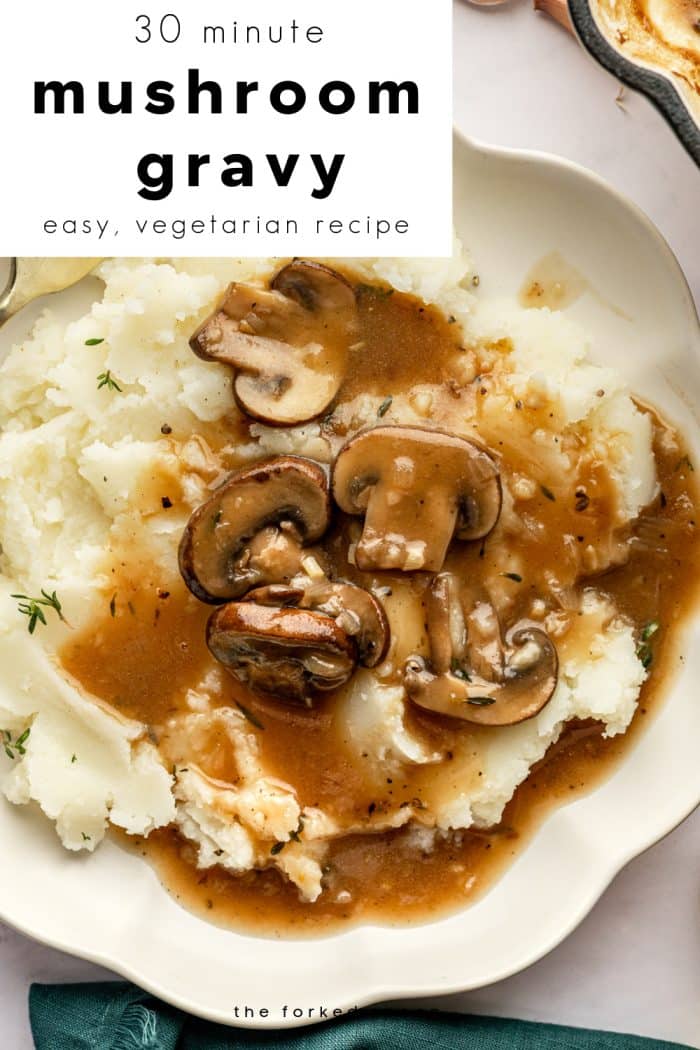 Bowl of mashed potatoes topped with mushroom gravy with text overlay that reads “30 minute mushroom gravy – easy, vegetarian recipe.”