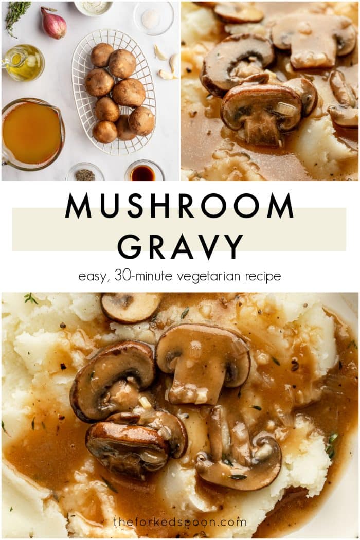 Collage of mushroom gravy ingredients and mashed potatoes with mushroom gravy, labeled “Mushroom Gravy - easy, 30-minute vegetarian recipe.”