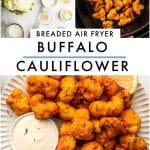 Pinterest pin image with text overlay that reads “BREADED AIR FRYER BUFFALO CAULIFLOWER” with a blue line beneath, showing a collage of ingredients and the finished buffalo cauliflower in a black air fryer basket, plus a plated serving photo with ranch dip and “theforkedspoon.com” watermark.