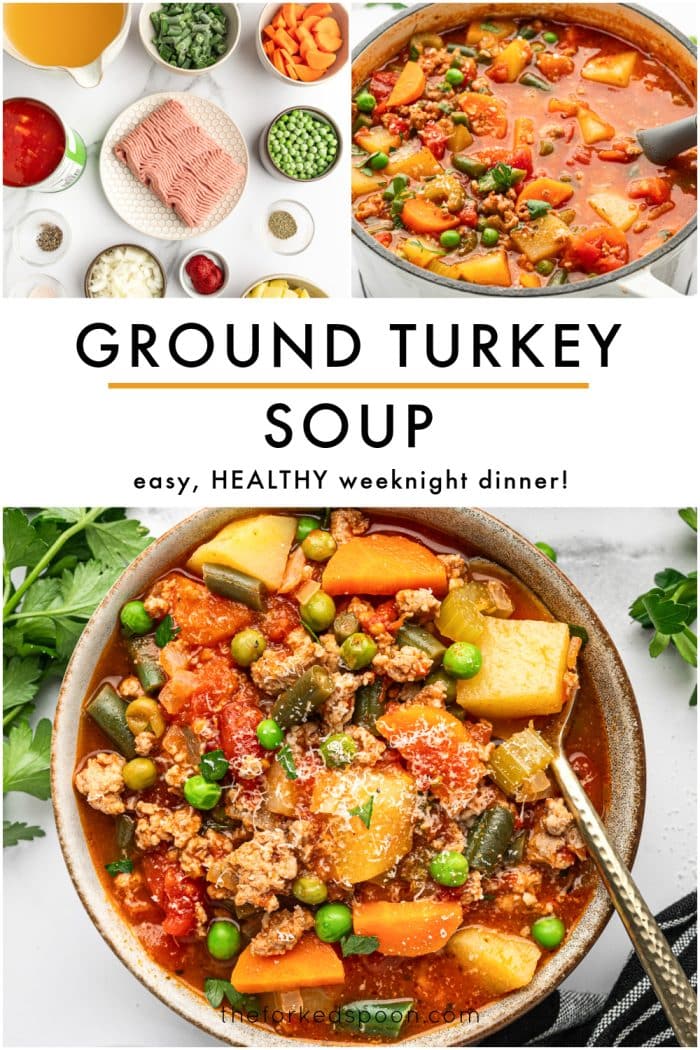 Vertical Pinterest pin collage on a white background. At the top left is an overhead ingredients photo with labeled callouts; at the top right is a close-up of ground turkey soup in a white Dutch oven with a ladle. Across the center is bold black text reading “GROUND TURKEY SOUP” with a thin orange line underneath, followed by smaller text “easy, HEALTHY weeknight dinner!” The bottom half shows a gray ceramic bowl filled with ground turkey soup (red tomato broth with ground turkey, potato chunks, carrots, green beans, and peas), topped with chopped parsley and a sprinkle of grated Parmesan, with a gold spoon in the bowl. Fresh parsley is styled around the bowl, and “theforkedspoon.com” appears near the bottom.