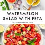 Pinterest pin collage for watermelon salad with feta, showing watermelon salad ingredients, honey-lime dressing, and a finished watermelon cucumber salad in a white bowl, with large black text overlay reading "Watermelon Salad with Feta" and "theforkedspoon.com."