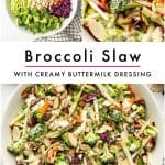 Pinterest collage for broccoli slaw with a top row of slaw ingredients and a close-up salad image, large text overlay reading "Broccoli Slaw" and "WITH CREAMY BUTTERMILK DRESSING," a pink line accent, and a finished broccoli slaw photo at the bottom with TheForkedSpoon.com.