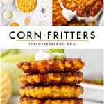 Pinterest collage for corn fritters with ingredient and close-up photos, a large text overlay reading "CORN FRITTERS," TheForkedSpoon.com, and a stack of golden corn fritters.