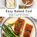 Vertical Pinterest collage with an overhead photo of raw cod and seasonings, a bowl of mixed spice blend, and baked cod served with asparagus. Black text on a white background reads "Easy Baked Cod" and "ready in just 20 minutes," with "THEFORKEDSPOON.COM" along the bottom.